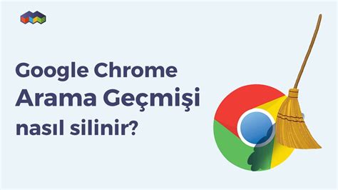 Google Chrome'da Tarayıcı Geçmişi Nasıl Silinir?